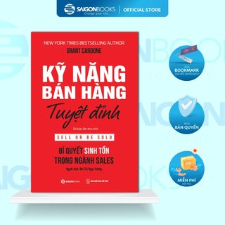 SÁCH: Kỹ năng bán hàng tuyệt đỉnh: Bí quyết sinh tồn trong ngành sales (Sell or Be Sold) - TB6- Tác giả: Grant Cardone