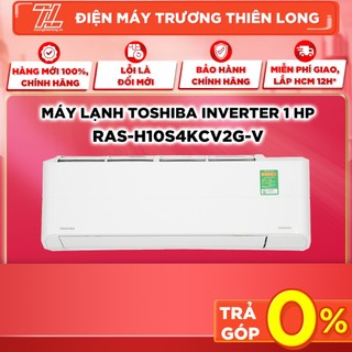 Ras-h10s4kcv2g-v - miễn phí công lắp đặt - máy lạnh toshiba inverter 1hp - giao toàn quốc