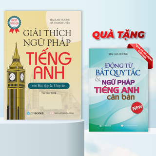 Giải Thích Ngữ Pháp Tiếng Anh Mai Lan Hương (Tái Bản 2024) - Tặng Kèm Sách Động Từ Bất Quy Tắc Và Ngữ Pháp Tiếng Anh
