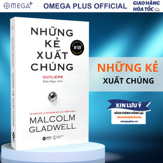 Sách những kẻ xuất chúng : cái nhìn mới lạ về nguồn gốc của thành công - malcolm gladwell