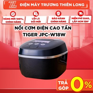 Jpc-w18w - nồi cơm điện cao tần tiger jpc-w18w 1.8l - bảo hành chính hãng/ giao toàn quốc