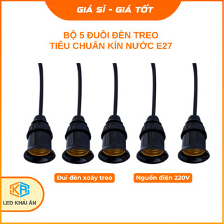 Combo 5 Đui Đuôi Đèn Tiêu Chuẩn Kín Nước E27 Khải Ân, Bộ 5 Chuôi Đèn Treo Siêu Bền Chống Cháy