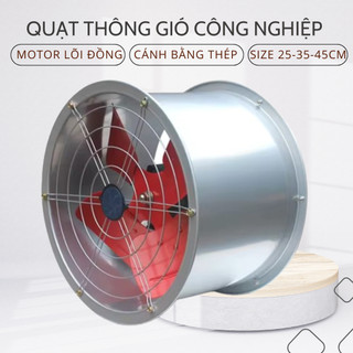 Quạt thông gió hút mùi công nghiệp cánh quạt bằng thép-Size 25-35-45cm