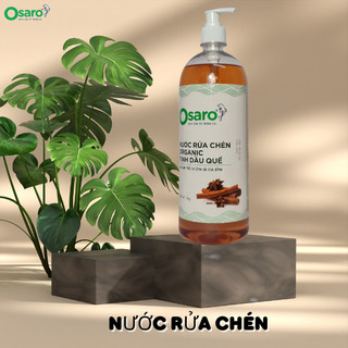 Nước rửa chén OSARO hữu cơ sinh hoc bảo vệ da tay an toàn tuyệt đối tinh dầu quế 900ml