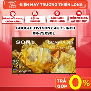 Xr-75x90l - google tivi sony 4k 75 inch hệ điều hành: google tv - bảo hành chính hãng