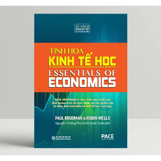 Tinh hoa kinh tế học - paul krugman, robin wells - pace books