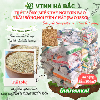 Trấu Sống Miền Tây Nguyên Bao - Trấu Sống Nguyên Chất