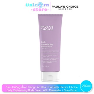 Kem Dưỡng Ẩm Chống Lão Hóa Cho Body Paula's Choice Daily Replenishing Body Cream With Ceramides + Shea Butter 210ml