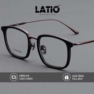 Kính mắt Nam Nữ LATIO PREMIUM, Gọng kính TITAN CAO CẤP bền bỉ và nhẹ, phong cách basic thanh lịch - P19