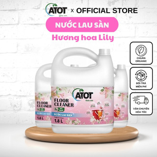 Nước lau sàn ☀ ATOT ☀ 1,85 L hương hoa Lily đậm đặc lưu hương an toàn cho bé chiết suất thiên nhiên ORGANIC