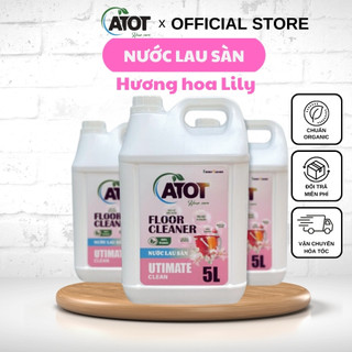 Nước lau sàn ORGANIC ATOT 5L hương hoa Lily đậm đặc lưu hương an toàn cho người già, trẻ em