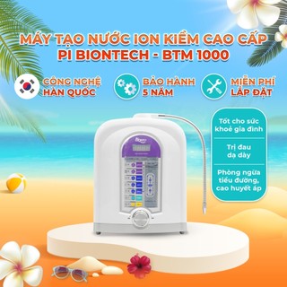 Máy tạo nước ion kiềm cao cấp PI BIONTECH công nghệ hàn quốc - BTM 1000 - Hỗ trợ sức khoẻ Gia Đình