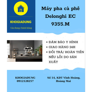 [Delonghi EC 9355.M] Máy Pha Cà Phê Delonghi EC9355.M