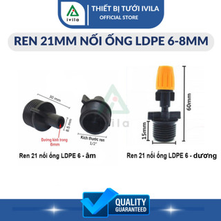 Ren 21 nối ống LDPE 6 -8 mm - Ren nối nhanh cho hệ thống tưới - Bảo hành 12 tháng