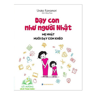 Sách - Dạy con như người Nhật - Mẹ Nhật nuôi dạy con khéo