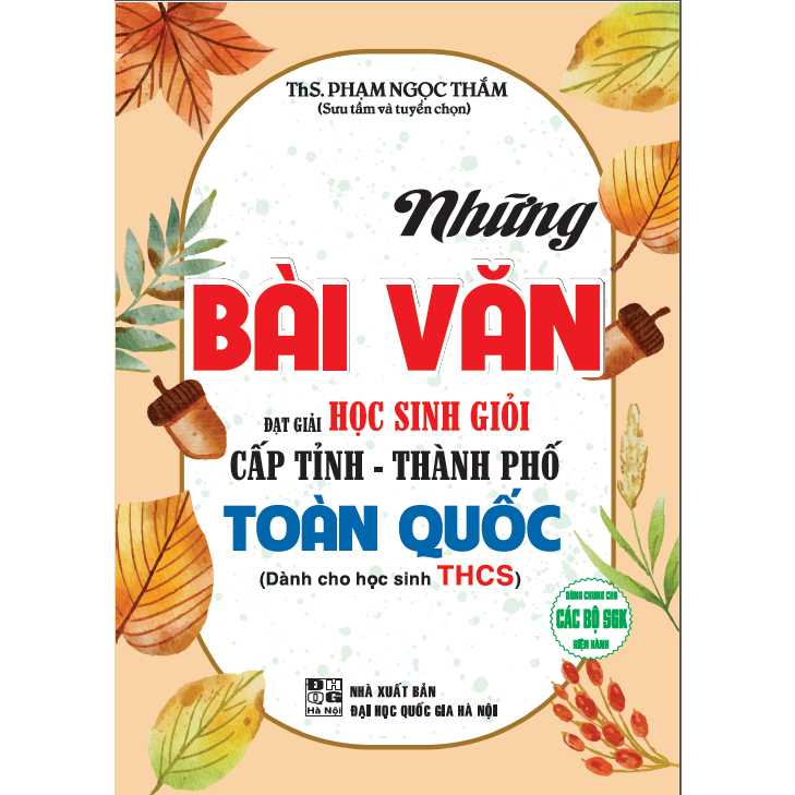 Sách -Những Bài Văn Đạt Giải Học Sinh Giỏi Cấp Tỉnh - Thành Phố Toàn Quốc (Dành Cho Học Sinh THCS) HA2