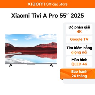 Tivi xiaomi a pro 55inch 2025 google tv, điều khiển giọng nói, độ phân giải 4k - hàng chính hãng