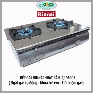 Bếp gas dương Rinnai RJ-9600S - Xuất xứ Nhật Bản - Bảo hành chính hãng 2 năm - Alo Bếp Xinh