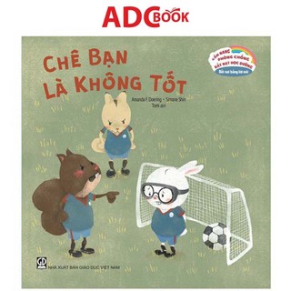 Sách - Chê Bạn Là Không Tốt - Bắt Nạt Bằng Lời Nói (Thuộc bộ Cẩm Nang Phòng Chống Bắt Nạt Học Đường)