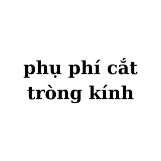 Phụ thu cắt tròng kính