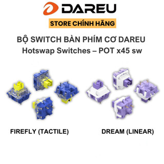  Bộ Switch bàn phím cơ DAREU DREAM  LINEAR    FIREFLY  TACTILE   Hotswap Switches – POT x45 sw  