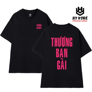 Áo Thun HY KOREA In Chữ Thương Bạn Gái Trai Cotton 100% Co giãn 2 Chiều Phom Unisex Oversize 1517