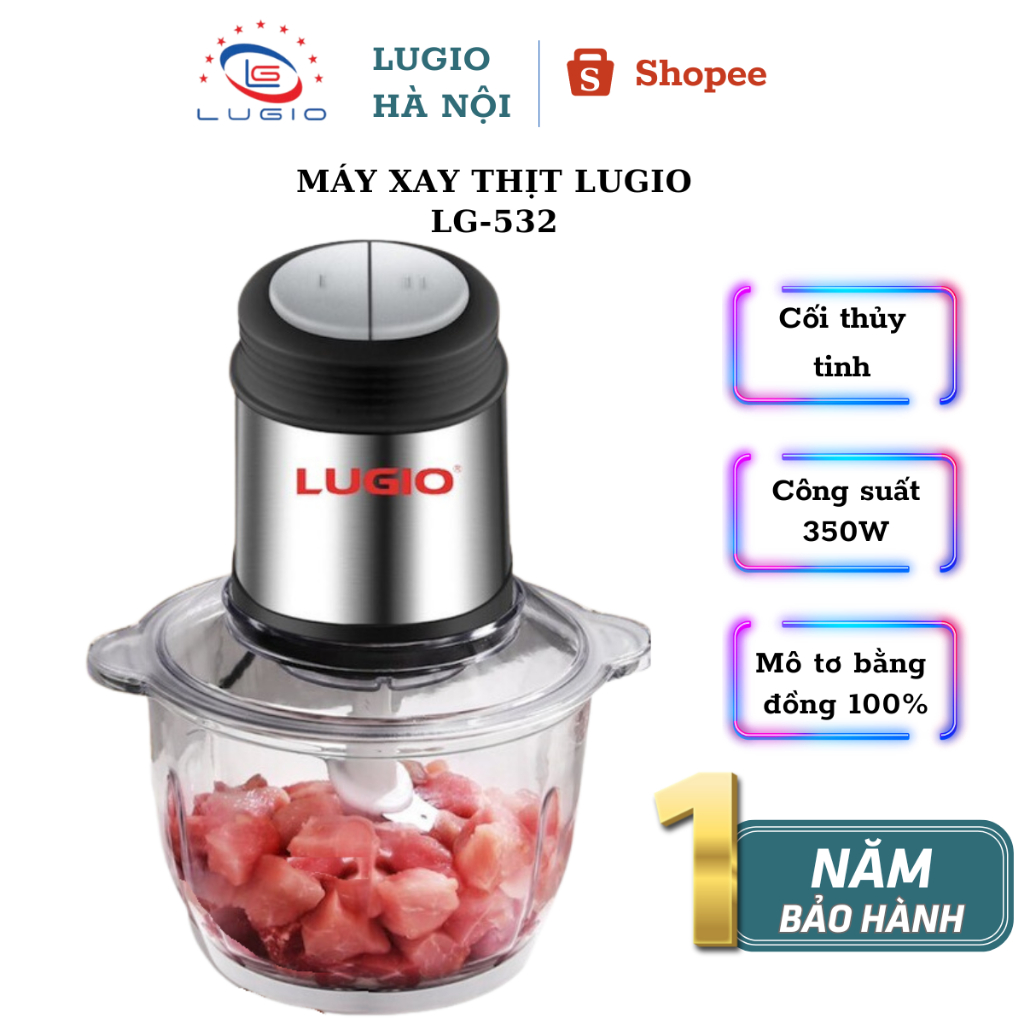 Máy xay thịt đa năng LUGIO Model LG-532 cối xay thịt thủy tinh mô tơ bằng đồng 100% bảo hành 1 năm.