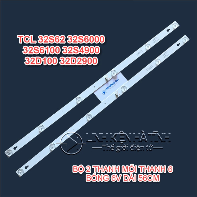 BỘ LED TIVI TCL 32S62 32S6000 32S6100 32S4900 32D100 32D2900, MỚI 100%, BỘ 2 THANH, MỖI THANH 6 BÓNG