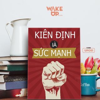Tranh động lực slogan văn phòng treo tường trang trí mã UP051 chất liệu Laminate tráng gương tặng đinh treo tường