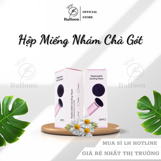 Hộp 60 Miếng Nhám Chà Gót Chân, Miếng Nhám Chà Gót