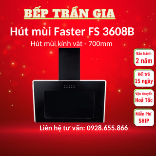 ✅ Máy hút mùi kính vát nghiêng Faster FS 3608B ✅ Hút êm, động cơ siêu khỏe
