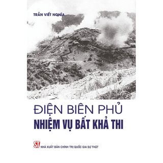 Sách điện biên phủ - nhiệm vụ bất khả thi