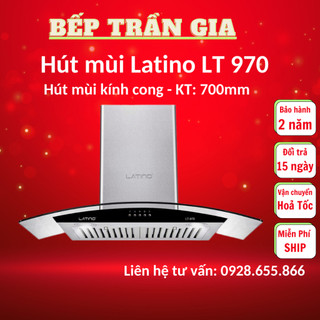Máy hút mùi kính cong latino lt 970 hút mạnh, bền bỉ, bh 2 năm