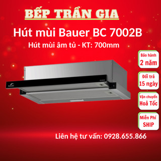 Máy hút mùi BAUER BC 7002B -Máy hút khói âm tủ, Bảo hànhchính hãng Bauer