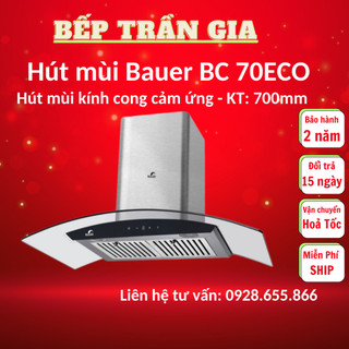 Máy hút mùi Bauer BC 70ECO Hút mùi kính cong cảm ứng sang trọng, Hút mạnh, êm Bảo hành chính hãng Bauer 2 năm