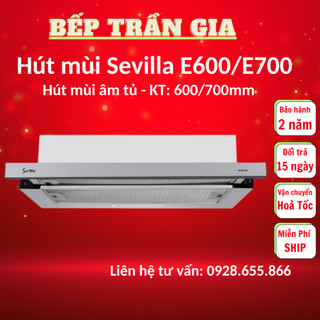 Máy Hút Mùi Sevilla SV E700 | Hút mùi âm tủ Sevilla SV E600 | Hút mùi bếp Fuger FG 06DL, BH 2 năm