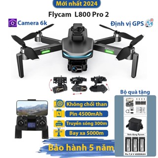 Flycam L800 Pro Max, Drone camera 6k, Gimbal chống rung 3 trục, Định vị GPS, Play cam  pin 4500mAh