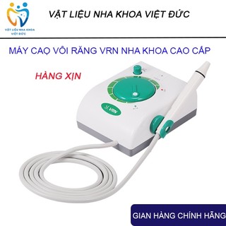 Máy cạo vôi răng VRN, Máy lấy cao răng hàng cao cấp