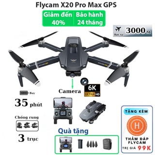 Drone X20  PRO MAX, Flycam GPS, Camera 6k chống rung 3 trục, Bay cao 600m, Xa 5000m, Playcam cao cấp