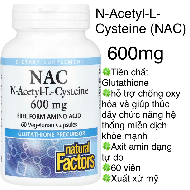 [MỸ] Viên N-Acetyl-L- Cysteine (NAC) 600mg Natural factors 60 viên chống oxy hoá tăng cường bộ não t