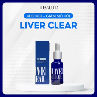 [GIÁ SỈ] SERUM Khử Mùi Giảm Mồ Hôi Nách - Serum Khử Mùi  LIVER CLEAR THANH TÔ Chính Hãng