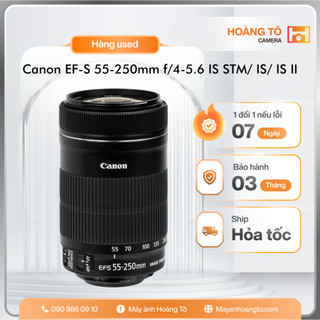 Ống kính Canon EF-S 55-250mm f/4-5.6 IS STM/ IS/ IS II cũ