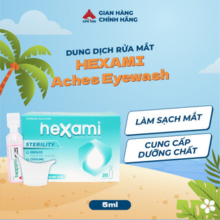 Nước rửa mắt hexami aches eyewash làm sạch làm dịu và cung cấp dưỡng chất cho mắt hộp 20 ống