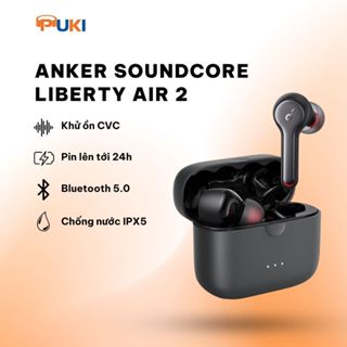 Tai nghe bluetooth SOUNDCORE Liberty Air 2 - True Wireless Anker Soundcore Liberty Air 2 | Ảnh Shop Tự Chụp |