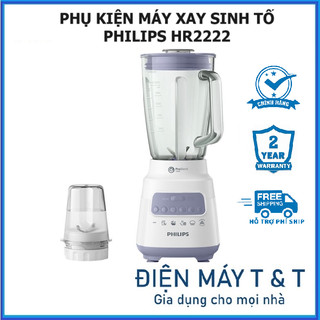 Phụ kiện máy xay sinh tố philips hr2222
