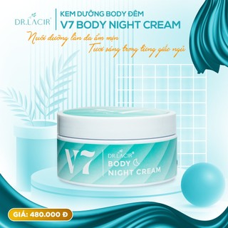 Kem body đêm V7 giúp trắng da,bảo vệ da, giúp da trắng mịn V7 DR.LACIR Hộp 200g