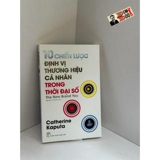 Sách – 10 chiến lược định vị thương hiệu cá nhân trong thời đại số - Catherine Kaputa – Nguyễn Thị Hải Nhi dịch - NXB T