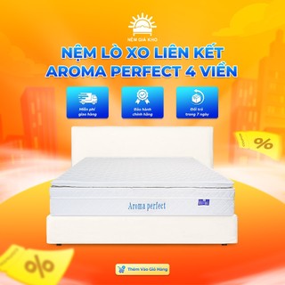 Nệm Lò Xo Liên Kết Aroma Perfect 4 Viền - Êm ái - Đàn hồi - Bảo Hành 10 Năm