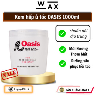 Ủ tóc OASIS 1000ml/500ml loại 1 dầu xả dưỡng tóc tóc giúp tóc mềm mượt kem hấp tóc