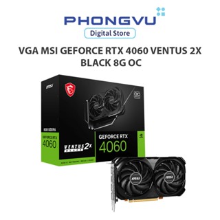 Card màn hình MSI GeForce RTX 4060 VENTUS 2X BLACK 8G OC 8GB GDDR6 (912-V516-012) - Bảo hành 36 tháng